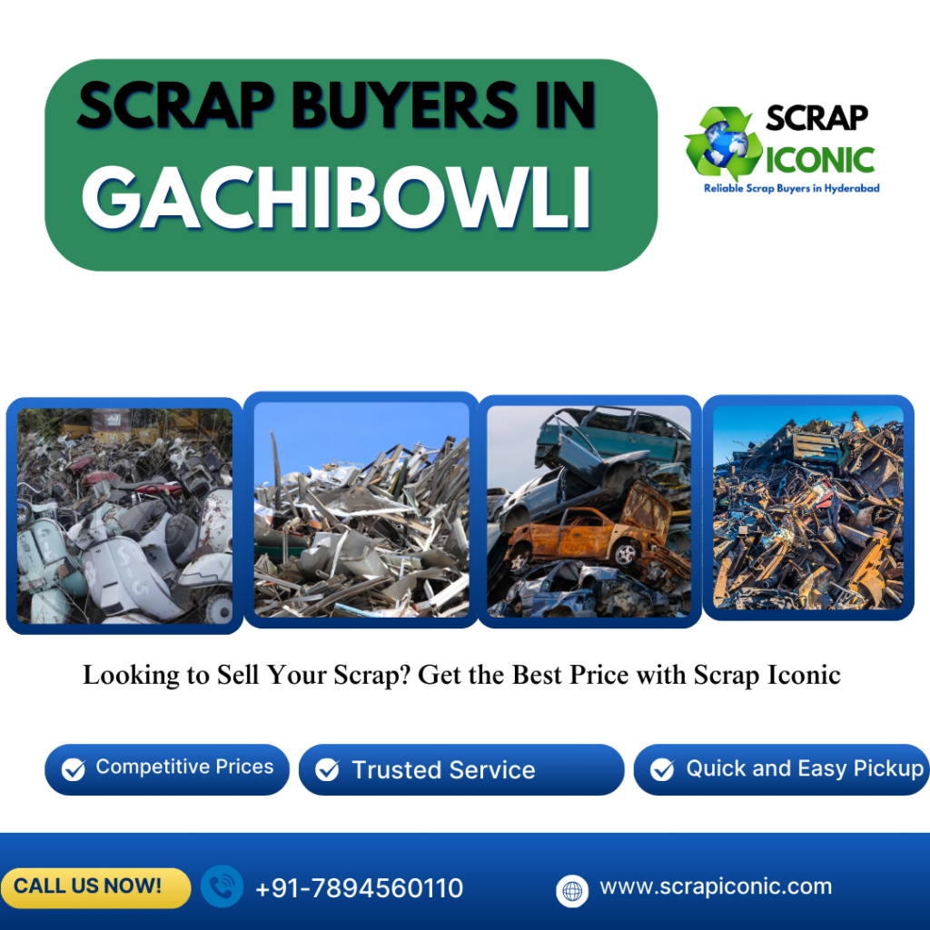 Scrap Buyers in Gachibowli